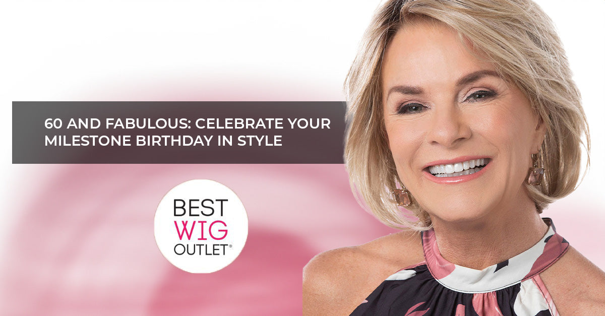 60 and Fabulous: Celebrate Your Milestone Birthday in Style