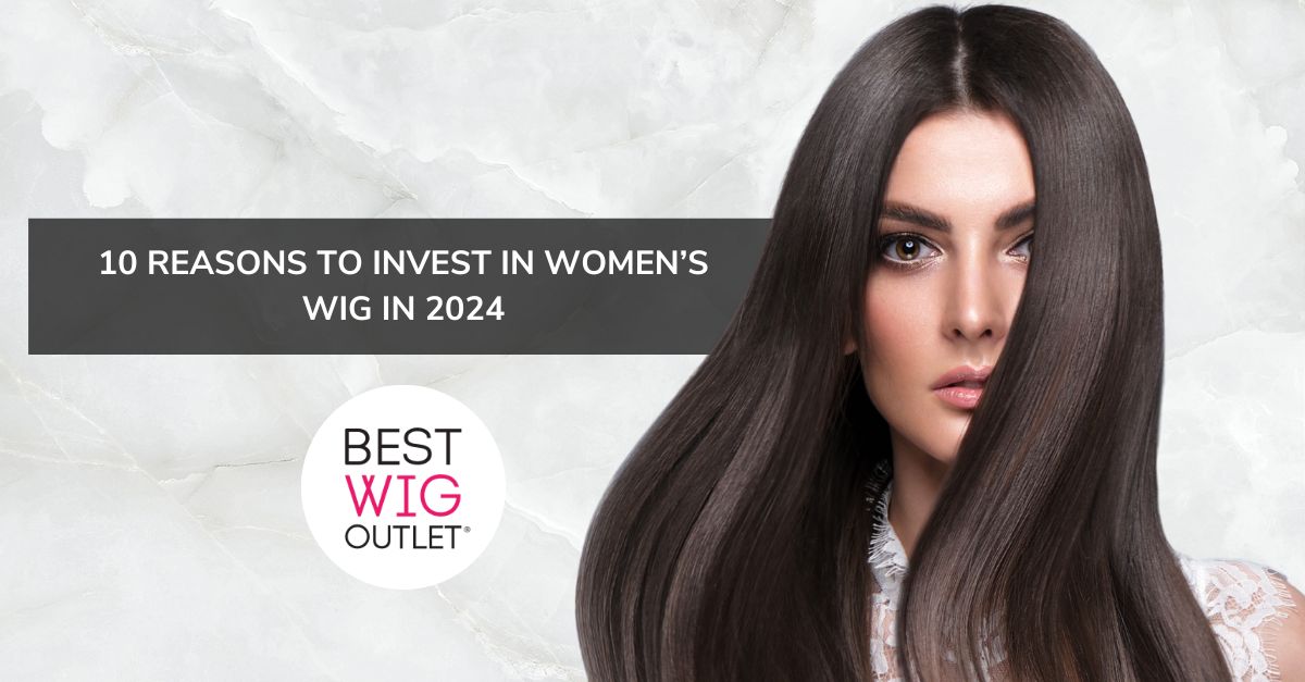 Women s Wig 10 Reasons to Invest in It in 2024 Best Wig Outlet