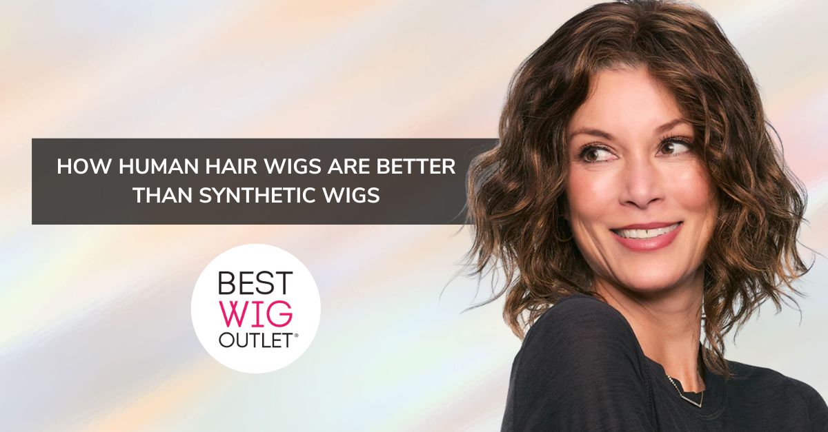 Human Hair Wigs Better Than Synthetic