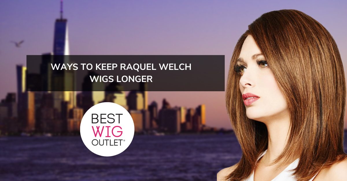 Raquel Welch wigs