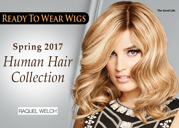 Ready To Wear Wigs – Spring 2017 Human Hair Collection by Raquel Welch