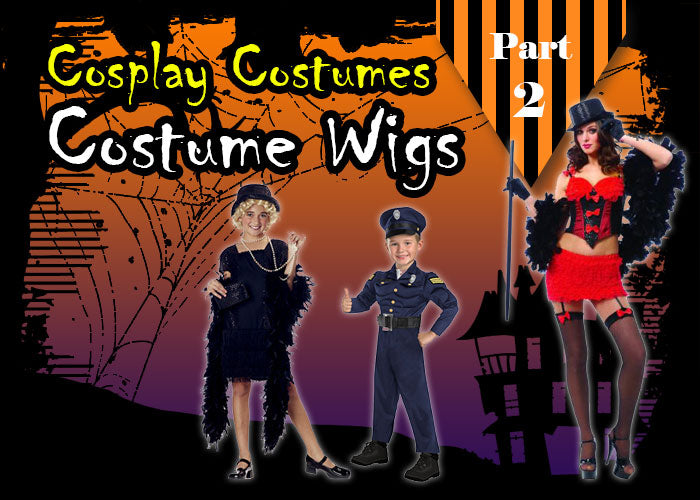 Cosplay Costumes / Costume Wigs – Part 2: Wear famous character cosplay costumes for this Halloween