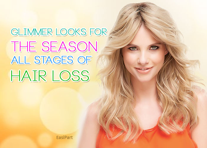 GLIMMER LOOKS FOR THE SEASON – ALL STAGES OF HAIR LOSS