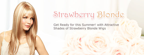 Ready for this Summer! with Attractive Shades of Strawberry Blonde Wigs