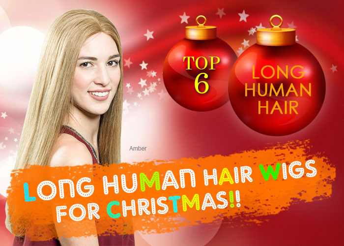 TOP 6 Long Human Hair Wigs for Christmas!