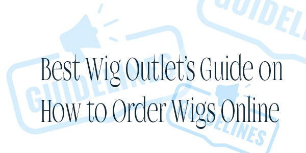 How to Order Wigs Online